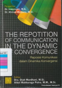 Image of The repotition of communication in the dynamic of convergence : reposisi komunikasi dalam dinamika konvergensi