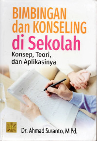 Image of Bimbingan dan konseling di sekolah: konsep, teori, dan aplikasinya