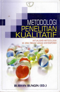 Image of Metodologi penelitian kualitatif: aktualisasi metodologis ke arah ragam varian kontemporer