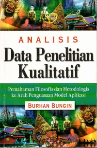 Image of Analisis data penelitian kualitatif: pemahanan filosofis dan metodologis ke arah penguasaan model aplikasi