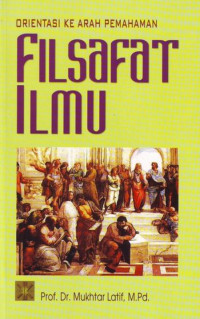 Image of Oreintasi ke arah pemahaman filsafat ilmu