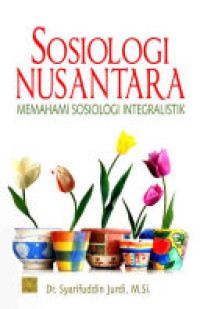 Image of Sosiologi nusantara: memahami sosiologi integralistik